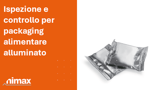 SEO articolo blog Ispezione e controllo per packaging alimentare alluminato