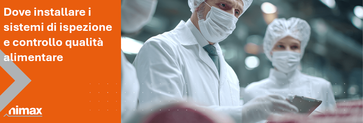 Copertina articolo blog Dove installare i sistemi di ispezione e controllo qualità alimentare