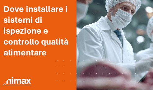 SEO articolo blog Dove installare i sistemi di ispezione e controllo qualità alimentare