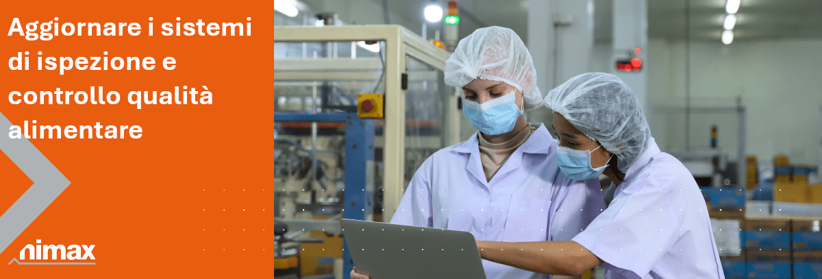 Copertina articolo blog Aggiornare i sistemi di ispezione e controllo qualità alimentare