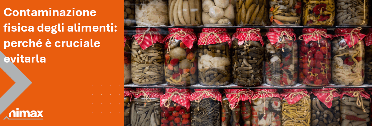 Copertina articolo blog Contaminazione fisica degli alimenti perché è cruciale evitarla